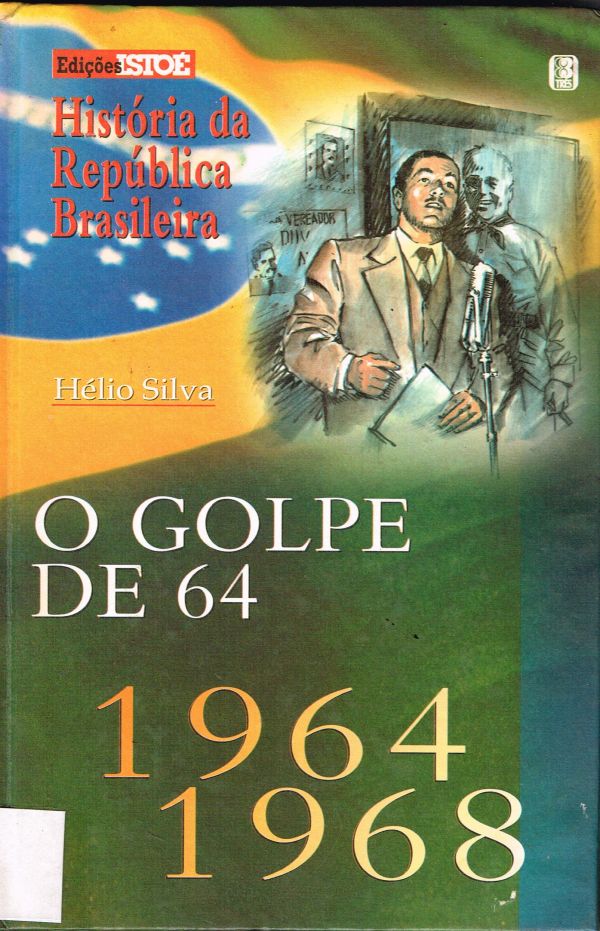 Golpe de 64, O - 1964-1968